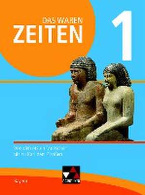 Das waren Zeiten 1 Schülerband Neue Ausgabe Gymnasium Bayern de Mona Kilau