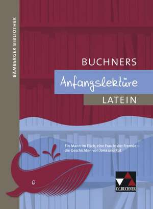 Bamberger Bibliothek. Buchners Anfangslektüre Latein de Ulf Jesper