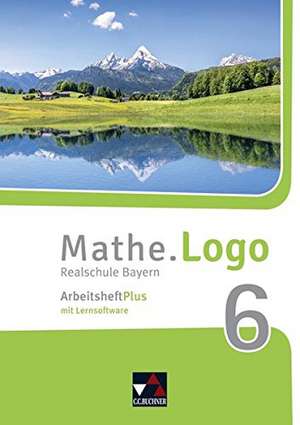 Mathe.Logo 6 Arbeitsheft Plus Realschule Bayern de Dagmar Beyer