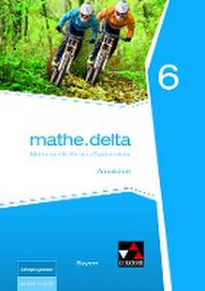 mathe.delta 6 Arbeitsheft Bayern de Franz Eisentraut