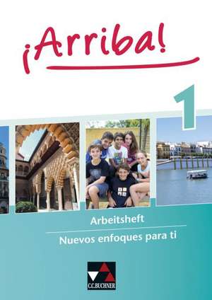 ¡Arriba! Arbeitsheft 1 de Anna Christina Schmidt