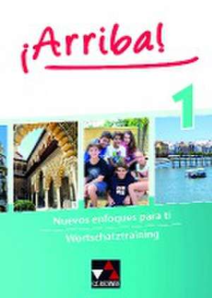 ¡Arriba! Wortschatztraining 1 de Johanna Fey