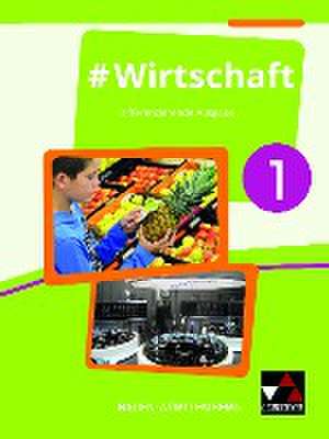 #Wirtschaft 1 Lehrbuch Baden-Württemberg de Florian Benz