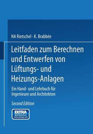 Leitfaden zum Berechnen und Entwerfen von Lüftungs- und Heizungs-Anlagen: Ein Hand- und Lehrbuch für Ingenieure und Architekten. Zweiter Teil de H. Rietschel