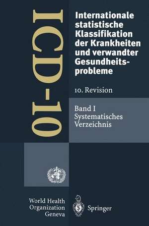 ICD-10: Internationale statistische Klassifikation der Krankheiten und verwandter Gesundheitsprobleme. 10. Revision: Band I — Systematisches Verzeichnis. Version 1.0, Stand August 1994 de DIMDI (Deutsches Institut für medizinische Dokumentation undInformation)