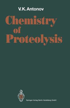 Chemistry of Proteolysis de Vladimir K. Antonov