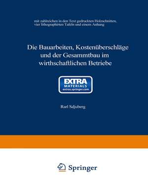 Die Bauarbeiten, Kostenüberschläge und der Gesammtbau im wirthschaftlichen Betriebe de Karl Schuberg