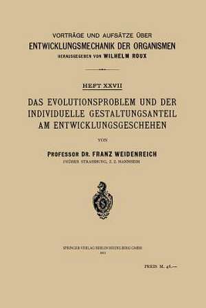 Das Evolutionsproblem und der Individuelle Gestaltungsanteil am Entwicklungsgeschehen de Franz Weidenreich