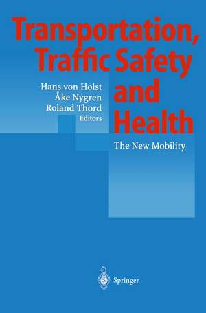 Transportation, Traffic Safety and Health: The New Mobility de Hans von Holst