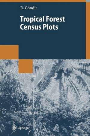 Tropical Forest Census Plots: Methods and Results from Barro Colorado Island, Panama and a Comparison with Other Plots de Richard Condit