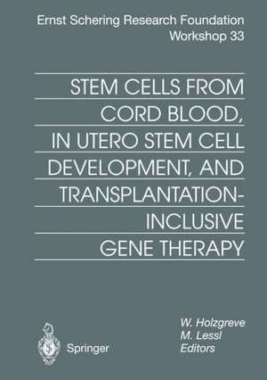 Stem Cells from Cord Blood, in Utero Stem Cell Development and Transplantation-Inclusive Gene Therapy de W. Holzgreve