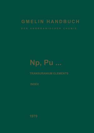 Np, Pu… Transuranium Elements: INDEX. Alphabetical Index of Subjects and Substances de Günter Koch