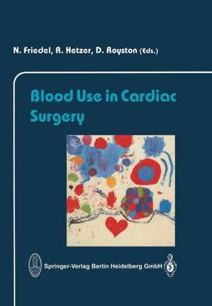 Blood Use in Cardiac Surgery de N. Friedel