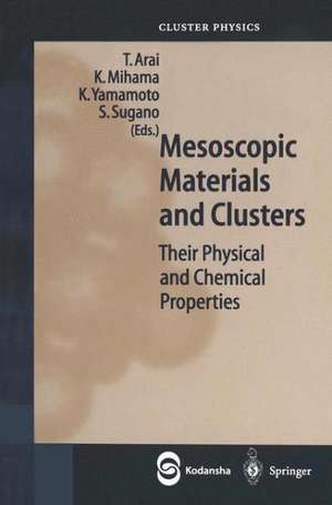 Mesoscopic Materials and Clusters: Their Physical and Chemical Properties de Toshihiro Arai