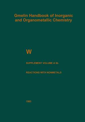 W Tungsten: Supplement Volume A 5 b Metal, Chemical Reactions with Nonmetals Nitrogen to Arsenic de Hermann Jehn