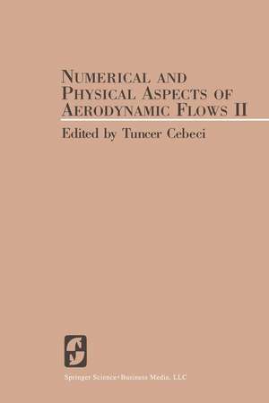 Numerical and Physical Aspects of Aerodynamic Flows II de T. Cebeci