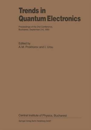 Trends in Quantum Electronics: Proceedings of the 2nd Conference, Bucharest, September 2–6, 1985 de A.M. Prokhorov