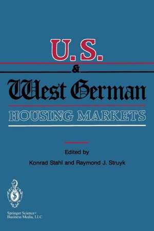 U.S. and West German Housing Markets: Comparative Economic Analyses de K. Stahl