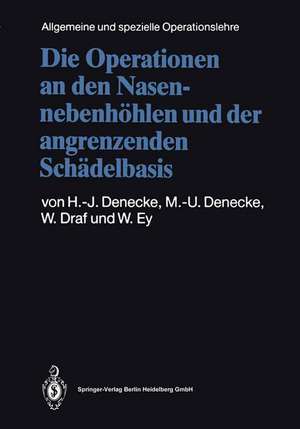 Die Operationen an den Nasennebenhöhlen und der angrenzenden Schädelbasis de Hans-Joachim Denecke