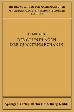 Die Grundlagen der Quantenmechanik de Günther Ludwig