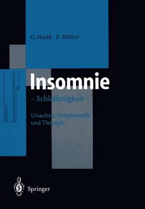 Insomnie: Schlaflosigkeit Ursachen, Symptomatik und Therapie de Göran Hajak