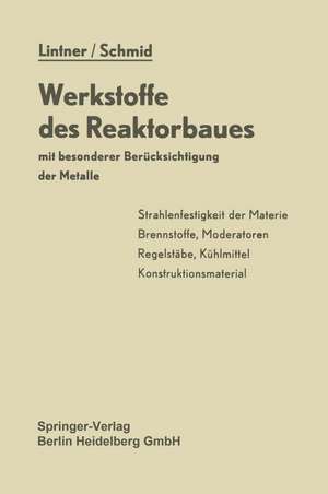 Werkstoffe des Reaktorbaues mit besonderer Berücksichtigung der Metalle de K. Lintner