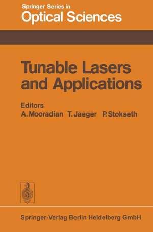 Tunable Lasers and Applications: Proceedings of the Loen Conference, Norway, 1976 de A. Mooradian