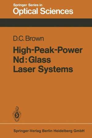 High-Peak-Power Nd: Glass Laser Systems de D. C. Brown