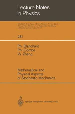 Mathematical and Physical Aspects of Stochastic Mechanics de Ph. Blanchard