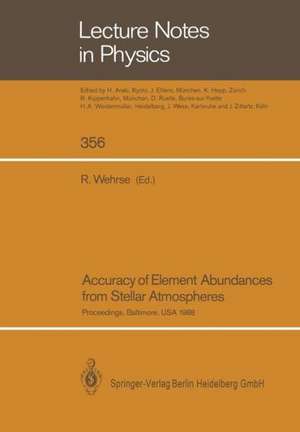 Accuracy of Element Abundances from Stellar Atmospheres: Proceedings of Two Sessions Allocated at the IAU General Assembly in Baltimore, USA, August 1988 de Rainer Wehrse