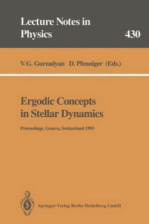 Ergodic Concepts in Stellar Dynamics: Proceedings of an International Workshop Held at Geneva Observatory University of Geneva, Switzerland, 1–3 March 1993 de V.G. Gurzadyan