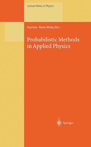 Probabilistic Methods in Applied Physics de Paul Kree