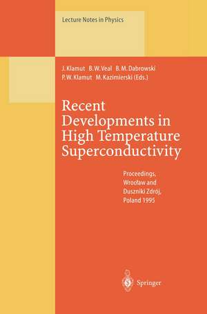 Recent Developments in High Temperature Superconductivity: Proceedings of the 1st Polish-US Conference Held at Wrocław and Duszniki Zdrój, Poland, 11–15 September 1995 de Jan Klamut