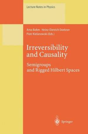 Irreversibility and Causality: Semigroups and Rigged Hilbert Spaces de Arno Bohm