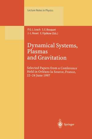 Dynamical Systems, Plasmas and Gravitation: Selected Papers from a Conference Held in Orléans la Source, France, 22–24 June 1997 de P.G.L. Leach