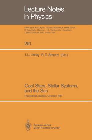 Cool Stars, Stellar Systems, and the Sun: Proceedings of the Fifth Cambridge Workshop on Cool Stars, Stellar Systems, and the Sun Held in Boulder, Colorado, July 7–11, 1987 de Jeffrey L. Linsky