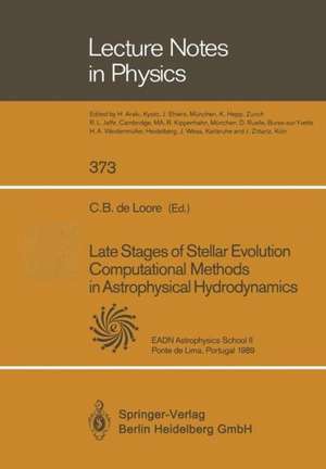 Late Stages of Stellar Evolution Computational Methods in Astrophysical Hydrodynamics: Proceedings of the Astrophysics School II Organized by the European Astrophysics Doctoral Network at Ponte de Lima Portugal, 11–23 September 1989 de C.B. de Loore