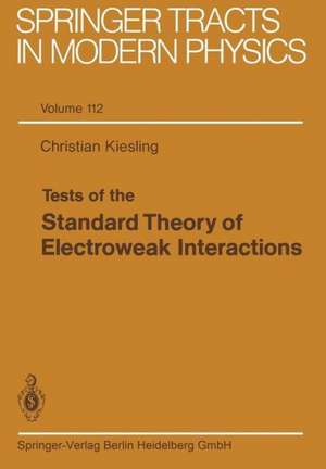 Tests of the Standard Theory of Electroweak Interactions de Christian Kiesling