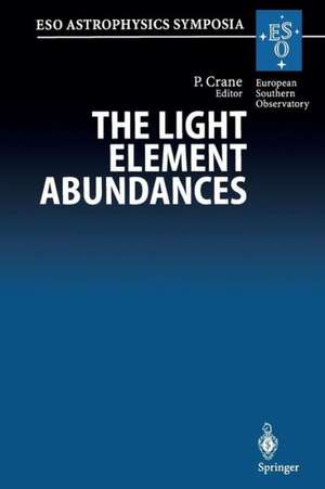 The Light Element Abundances: Proceedings of an ESO/EIPC Workshop Held in Marciana Marina, Isola d’Elba 21–26 May 1994 de Philippe Crane