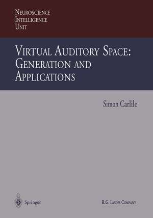 Virtual Auditory Space: Generation and Applications de Simon Carlile