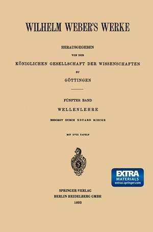 Wilhelm Weber’s Werke: Fünfter Band: Wellenlehre de Wilhelm Weber