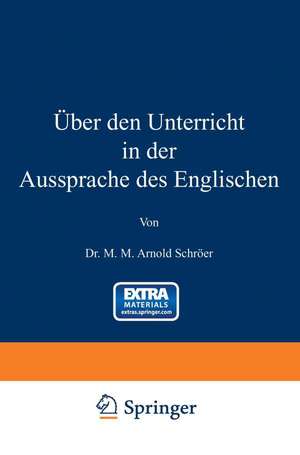 Über den Unterricht in der Aussprache des Englischen de Michael Martin Arnold Schröer