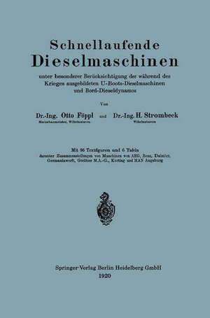 Schnellaufende Dieselmaschinen unter besonderer Berücksichtigung der während des Krieges ausgebildeten U-Boots-Dieselmaschinen und Bord-Dieseldynamos de Otto Föppl