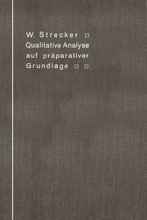 Qualitative Analyse auf präparativer Grundlage de Wilhelm Strecker