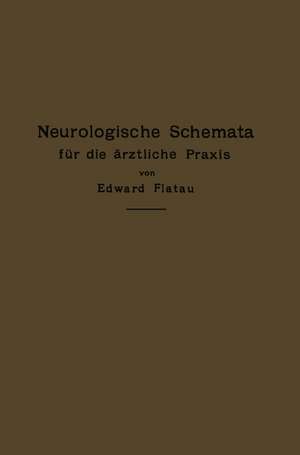 Neurologische Schemata für die ärztliche Praxis de Edward Flatau