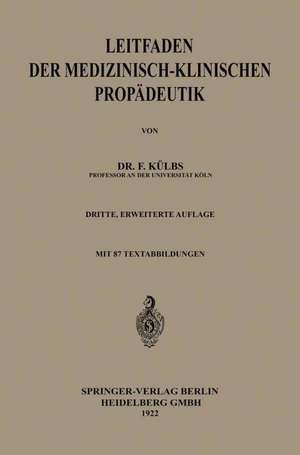 Leitfaden der Medizinisch-Klinischen Propädeutik de Franz Ch Külbs