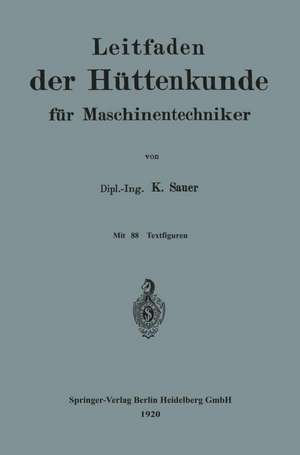 Leitfaden der Hüttenkunde für Maschinentechniker de Karl Sauer