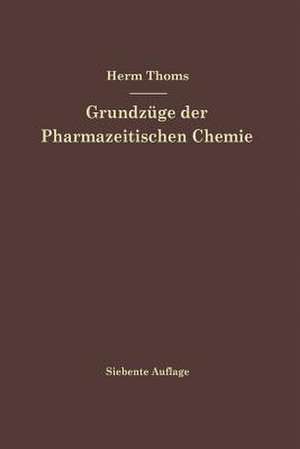 Grundzüge der Pharmazeutischen Chemie de Hermann Thoms