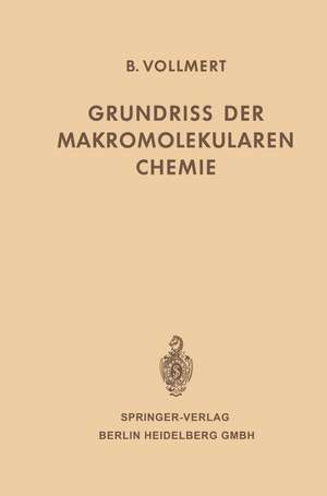 Grundriss der Makromolekularen Chemie de Bruno Vollmert