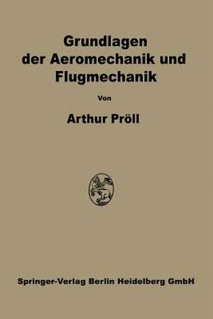 Grundlagen der Aeromechanik und Flugmechanik de Arthur Pröll